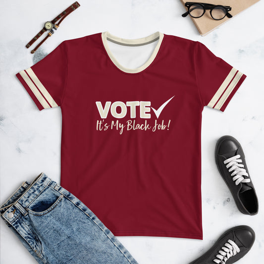 VOTE - It’s My Black Job  burgundy and cream Women's T-shirt