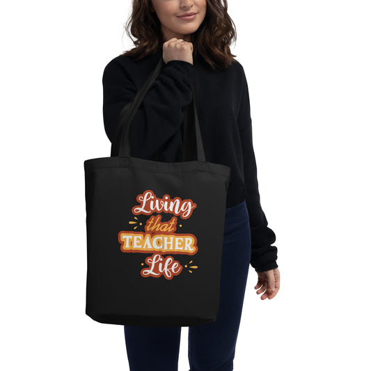 New Living that Teacher Life Eco Tote Bag