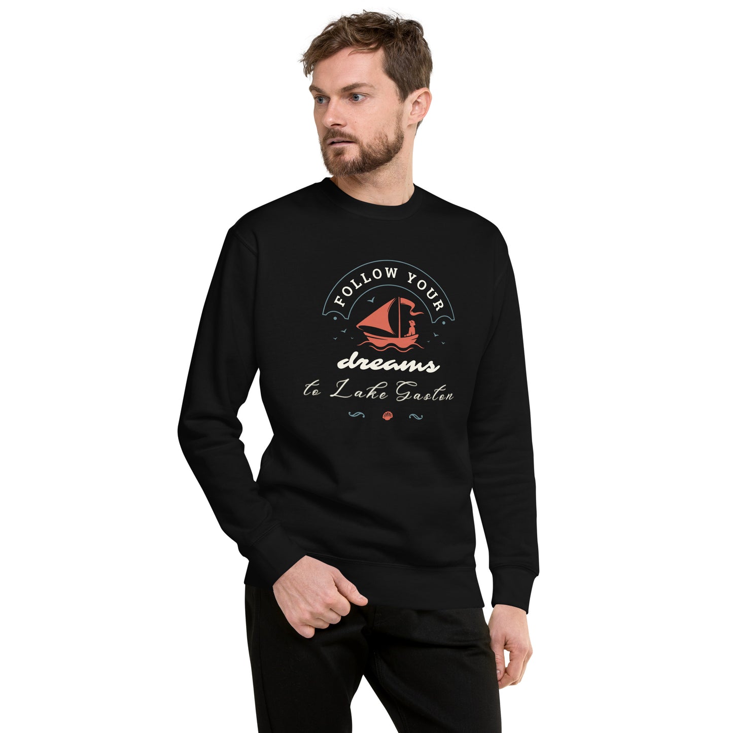 Follow Your Dreams to Lake Gaston Unisex Premium Sweatshirt